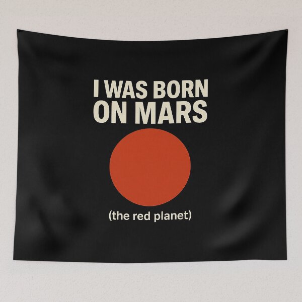 Item preview, BORN ON MARS (the red planet) designed and sold by Dragonmotor Media.