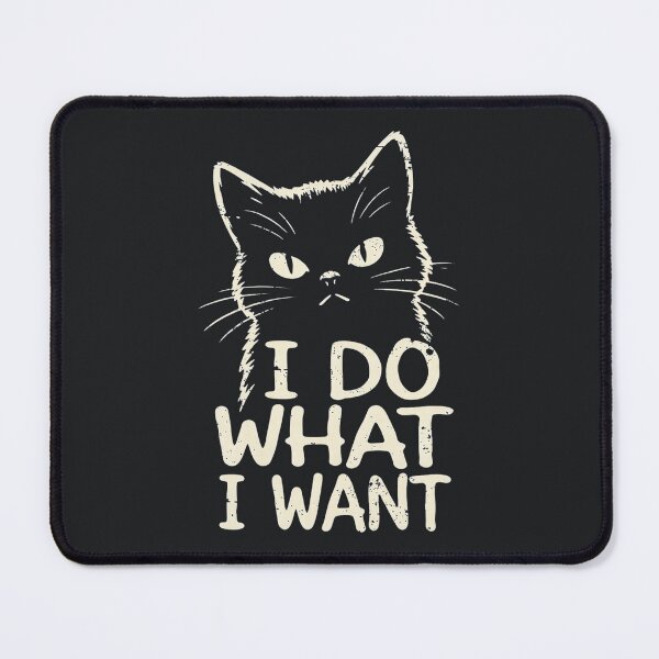 Item preview, I Do What I Want – Funny Cat Attitude designed and sold by Taans-Creation.