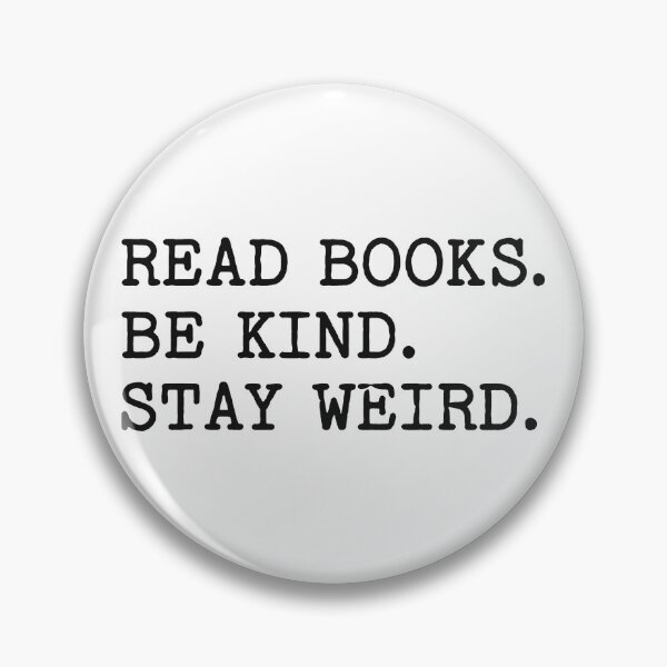 Item preview, Read Books Be Kind Stay Weird designed and sold by Eh Plus Designs.