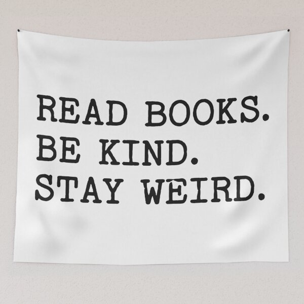 Item preview, Read Books Be Kind Stay Weird designed and sold by Eh Plus Designs.