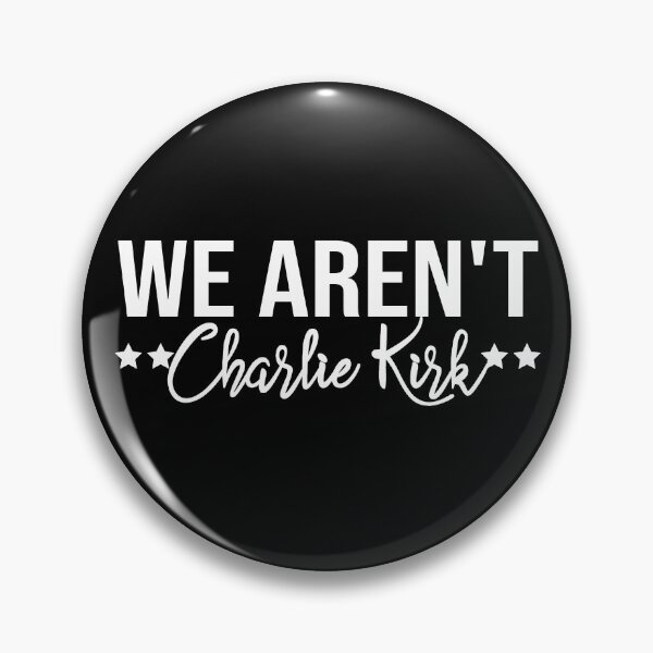 Item preview, We aren't Charlie Kirk designed and sold by Misstickers.