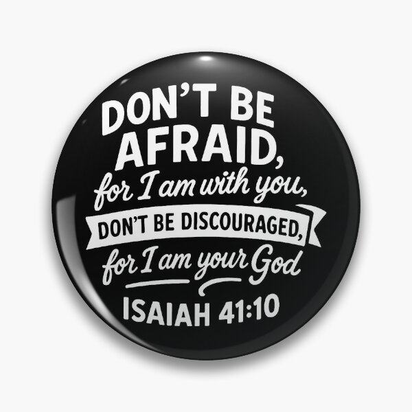 Item preview, Isaiah 41:10 Don’t Be Afraid For I Am With You designed and sold by plushism.