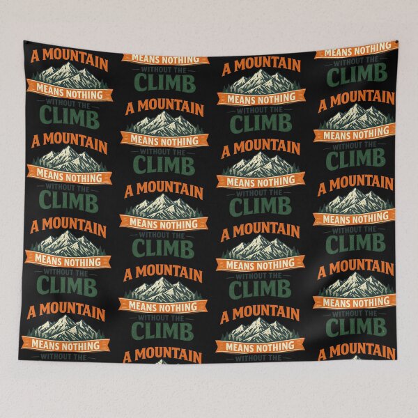 Item preview, A Mountain Means Nothing Without The Climb designed and sold by TeeTimeTreasure.