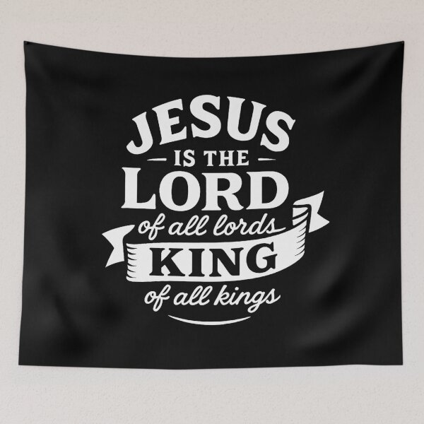 Item preview, JESUS is the LORD of all LORDS KING of all KINGS designed and sold by plushism.