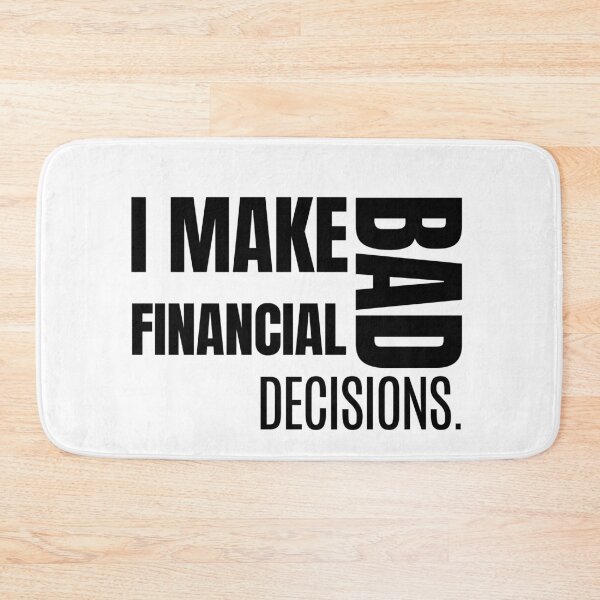 Item preview, I Make Bad Financial Decisions – Funny Relatable Quote designed and sold by MOTAS FASHION .