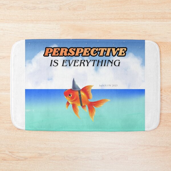 Item preview, Perspective Is Everything -- Small Fish, Big Dreams designed and sold by IndiGLOW4Me.