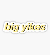big yikes Sticker