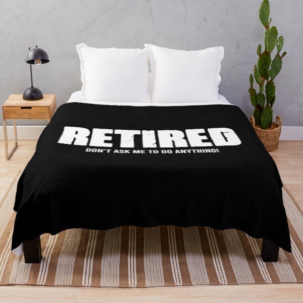 Item preview, Retired Don't Ask Me To Do Anything - Funny Retirement Gift designed and sold by kamaniyavidya.