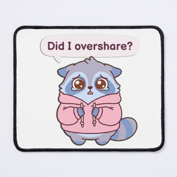 Item preview, Did I Overshare Anxious Raccoon designed and sold by Visual Dept..
