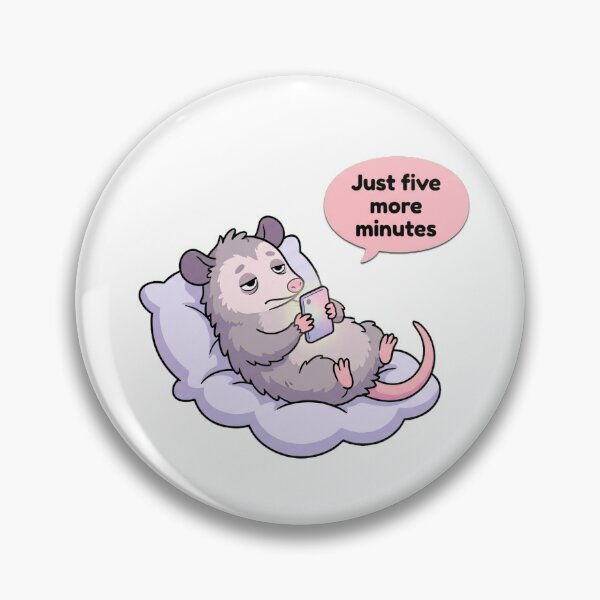 Item preview, Just Five More Minutes Opossum designed and sold by Visual Dept..