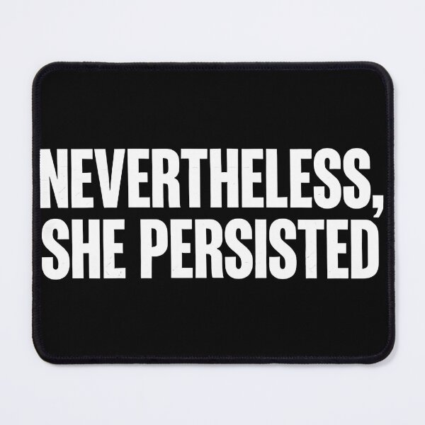 Item preview, International women day NEVERTHELESS, SHE PERSISTED designed and sold by Uglyandcute.