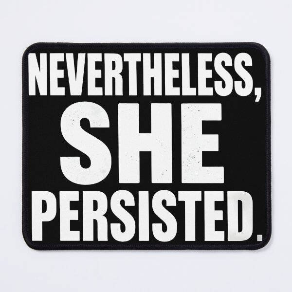 Item preview, International women day NEVERTHELESS, SHE PERSISTED designed and sold by Uglyandcute.