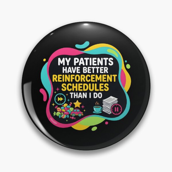 Item preview, My patients have better reinforcement schedules than I do| RBT designed and sold by SocialStaticz.