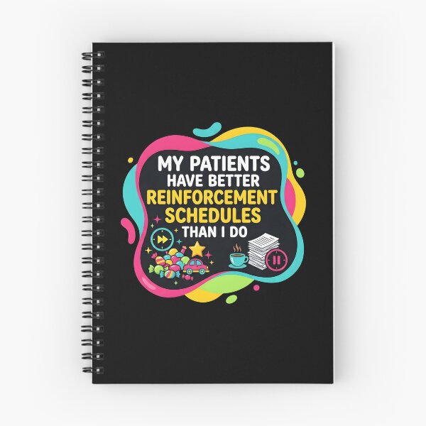 Item preview, My patients have better reinforcement schedules than I do| RBT designed and sold by SocialStaticz.