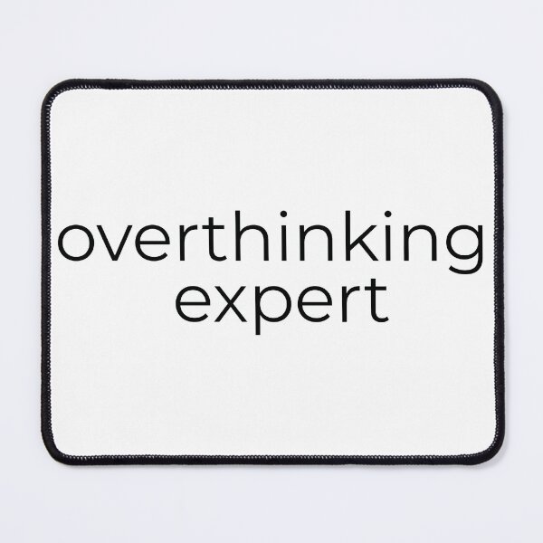 Item preview, Overthinking Expert - funny sarcasm designed and sold by BoldTypeGoods.