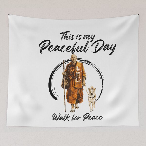 Item preview, This is My Peaceful Day – Walk for Peace Monks & Aloka Dog  designed and sold by CriseldaBruning.