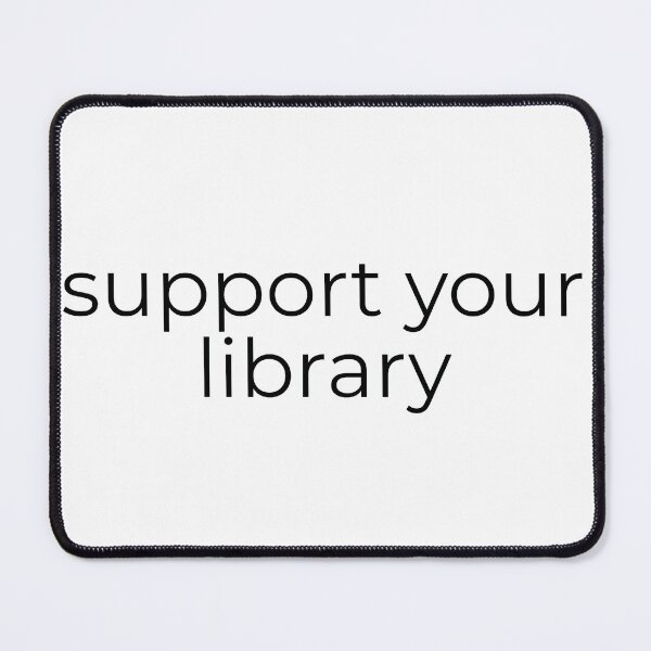 Item preview, Support Your Library - advocate design designed and sold by BoldTypeGoods.