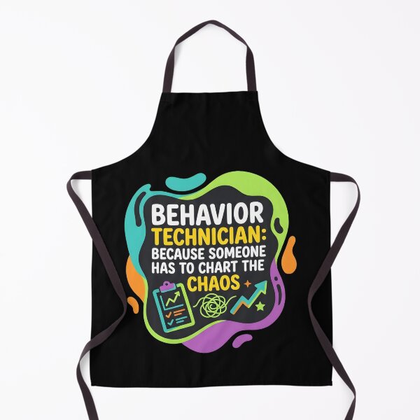 Item preview, Behavior technician: Because someone has to chart the chaos | RBT designed and sold by SocialStaticz.