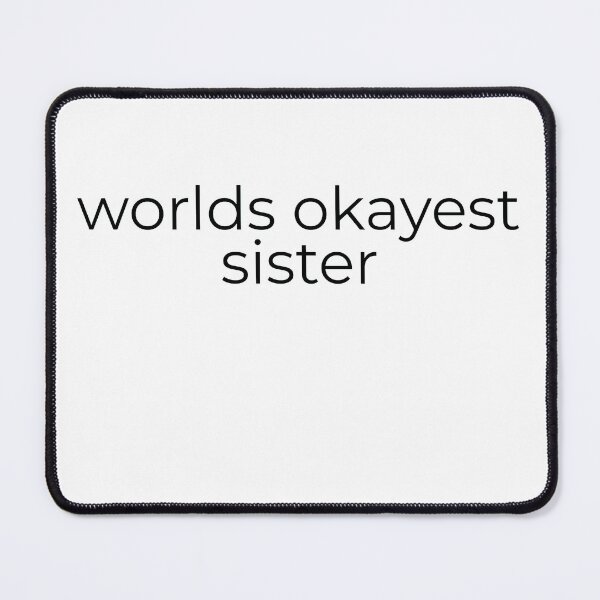 Item preview, Worlds Okayest Sister - funny sibling gift designed and sold by BoldTypeGoods.