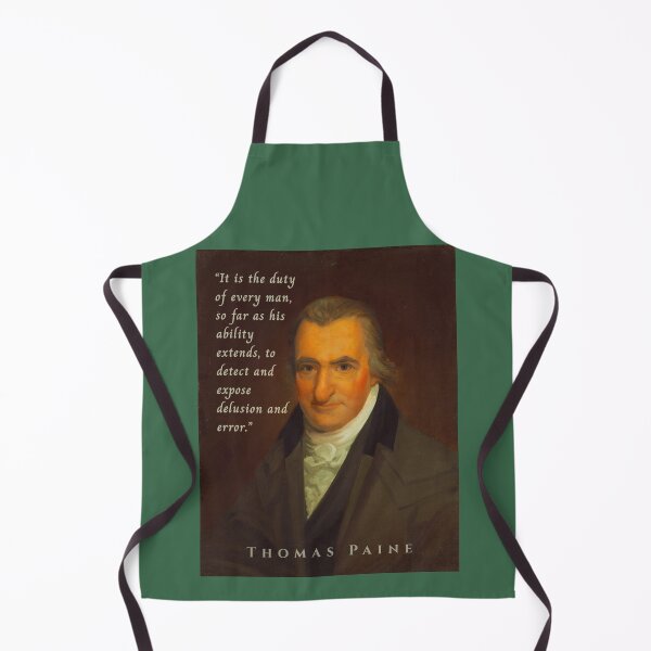 Item preview, Thomas Paine quote: “It is the duty of every man, so far as his ability extends, to detect and expose delusion and error.” designed and sold by artbleed.