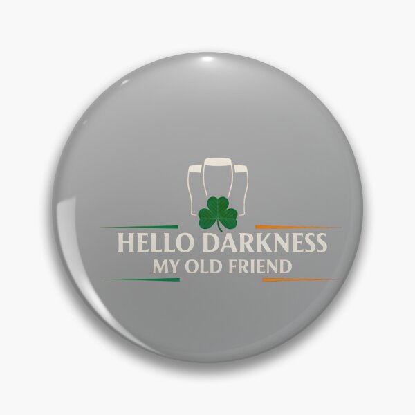 Item preview, Hello Darkness My Old Friend Irish Drinking St Patricks Day designed and sold by KathieFaugh.