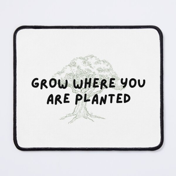 Item preview, Grow Where You Are Planted designed and sold by whygracie.
