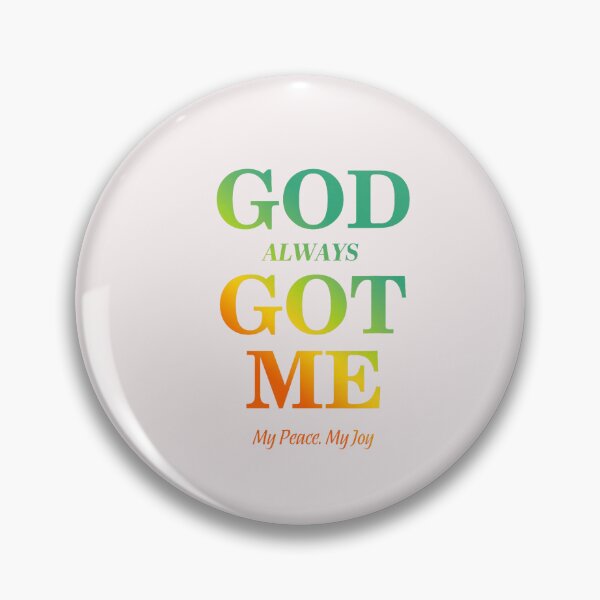Item preview, God Always Got Me, My Peace My Joy Cool Quotes Graphic  designed and sold by FrankIsabel.