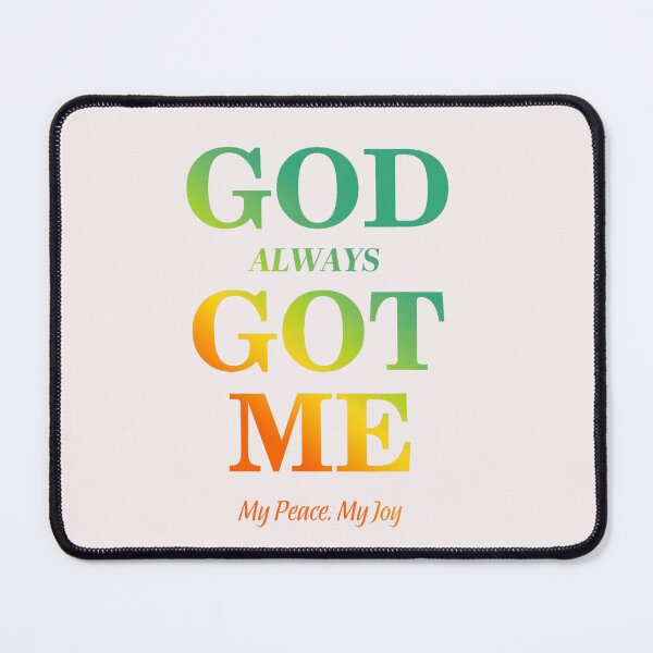 Item preview, God Always Got Me, My Peace My Joy Cool Quotes Graphic designed and sold by FrankIsabel.
