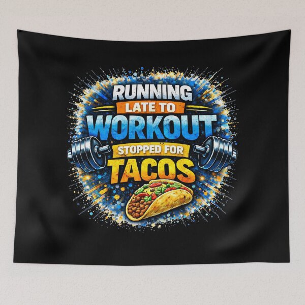 Item preview, Running Late to Workout Stopped for Tacos Gym Humor Design designed and sold by Wolf Garage.