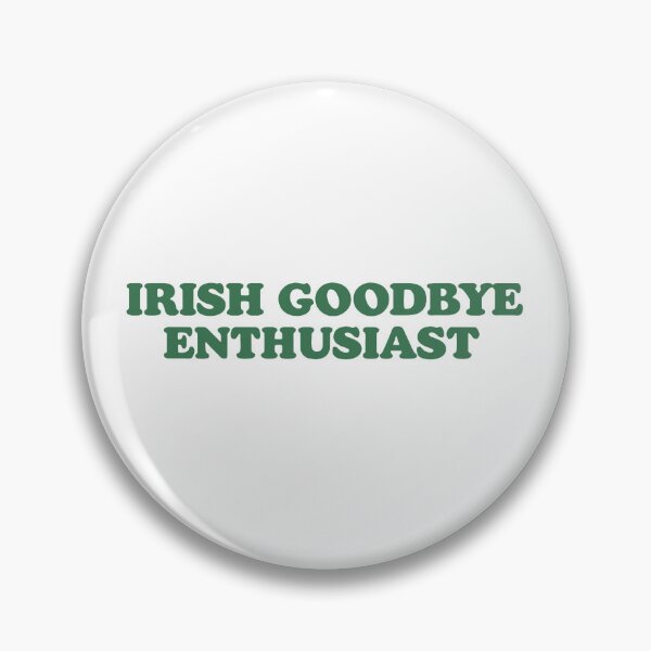 Item preview, Irish Goodbye Enthusiast designed and sold by sigrunsartcave.