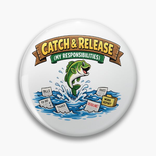 Item preview, Catch & Release (My Responsibilities) - Funny Fishing designed and sold by Forged in the Warp.