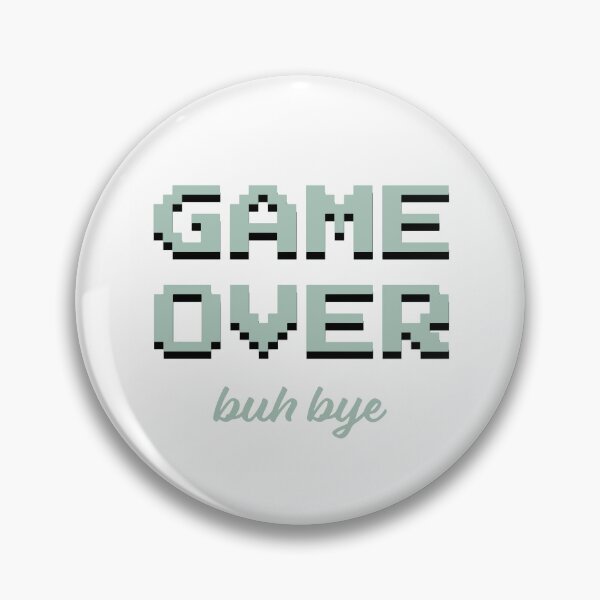Item preview, Game Over buh bye - green designed and sold by planDpromotions.