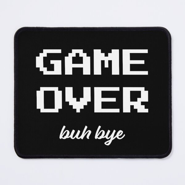 Item preview, Game Over buh bye designed and sold by planDpromotions.