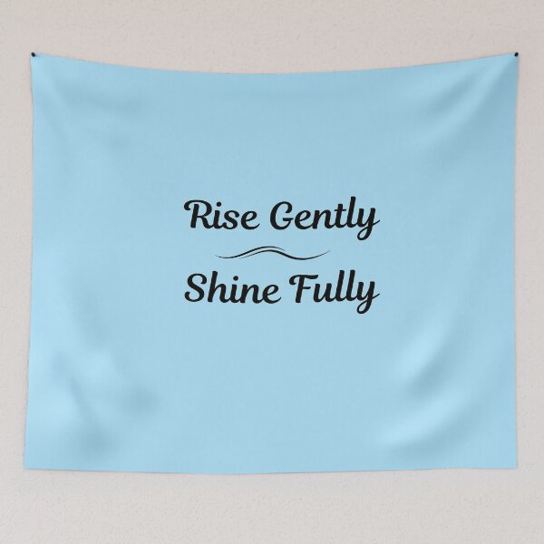 Item preview, Rise Gently. Shine Fully. designed and sold by DesignMind1.