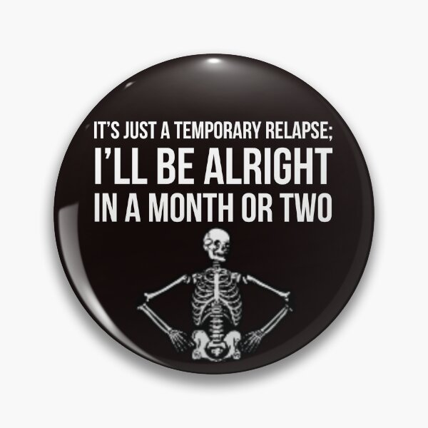 Item preview, Temporary Relapse designed and sold by Slogans4u.