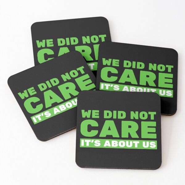 Item preview, We Did Not Care It’s About Us – Bold Motivational Quote Tee & Apparel Design designed and sold by Teetreasure2.