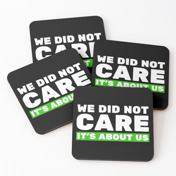 Item preview, We Did Not Care It’s About Us – Bold Motivational Quote Tee & Apparel Design designed and sold by Teetreasure2.
