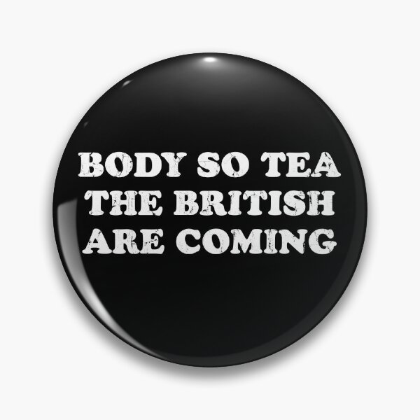 Artikelvorschau, Body So Tea Die Briten kommen entworfen und verkauft von hissxxart.