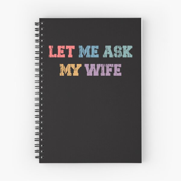 Item preview, Let Me Ask My Wife Funny Husband Quote designed and sold by kiralynstration.