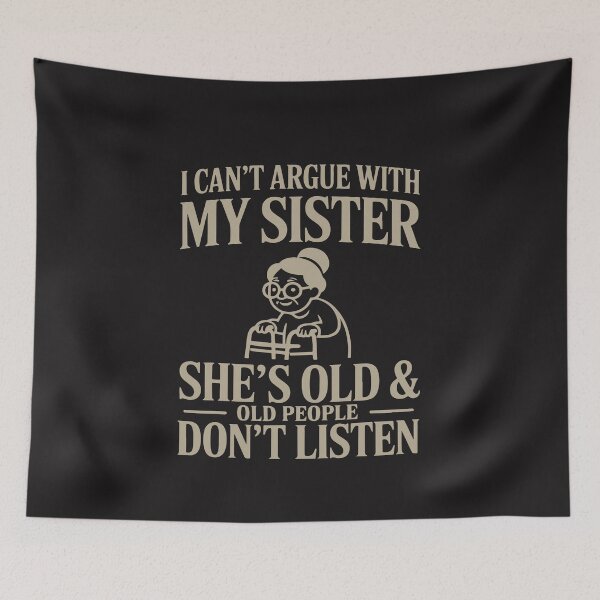 Item preview, I Can't Argue With My Sister Funny Quote designed and sold by kiralynstration.