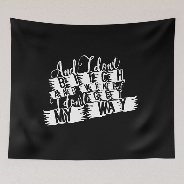 Item preview,  And I Don'T Bitch And Whine If I Don'T Get My Way. designed and sold by ogvansh.