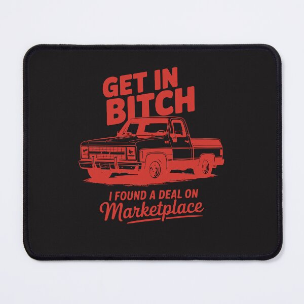 Item preview, Get In Bitch I Found A Deal On Marketplace Funny Truck Meme designed and sold by kiralynstration.