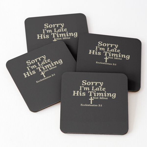 Item preview, Sorry I’m Late His Timing Not Mine Christian Quote – Ecclesiastes 3:1 designed and sold by kiralynstration.