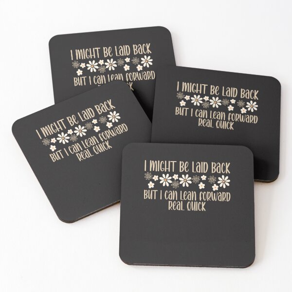Item preview, I Might Be Laid Back But I Can Lean Forward Real Quick Funny Quote designed and sold by kiralynstration.