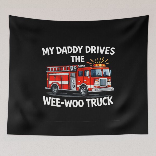 Item preview, My Daddy Drives The Wee-WOO Truck designed and sold by JODYSMORGAN.