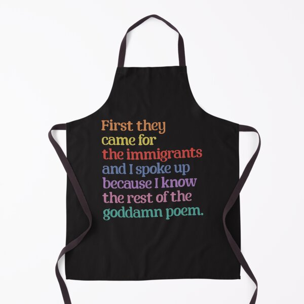 Item preview, First They Came For The Immigrants Funny Activist Quote Design designed and sold by kiralynstration.