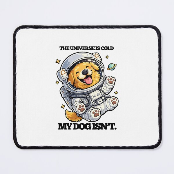 Item preview, The Universe is Cold. My Dog isn't. Golden Retriever. Silent Sea designed and sold by Everything Golden Co..