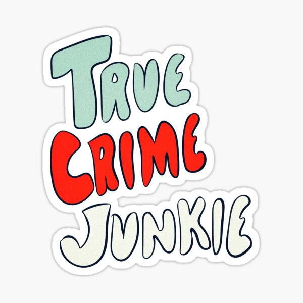 True Crime Junkie Handlettered Script Red White and Blue Sticker