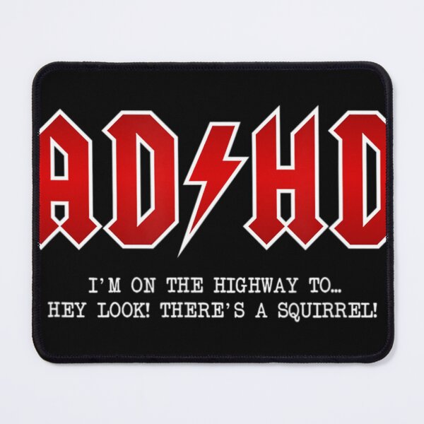 Item preview, Adhd Highway To... Hey Look A Squirrel Hard Rocker Adhd designed and sold by Drakss.