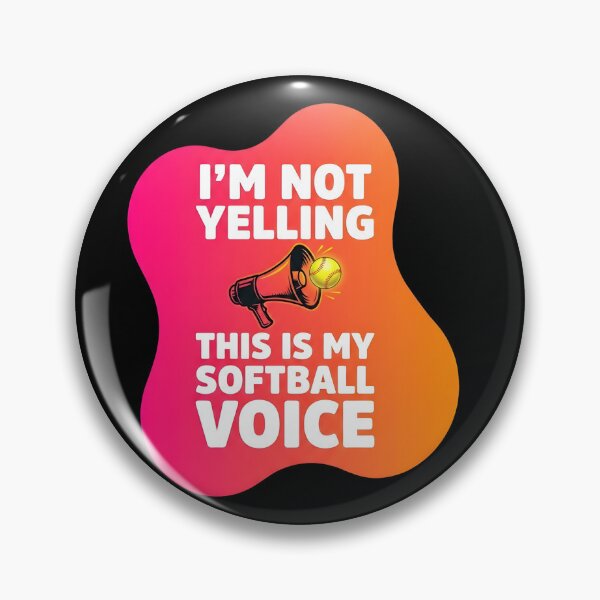 Item preview, I'm not yelling. This is my softball voice | Softball designed and sold by SocialStaticz.